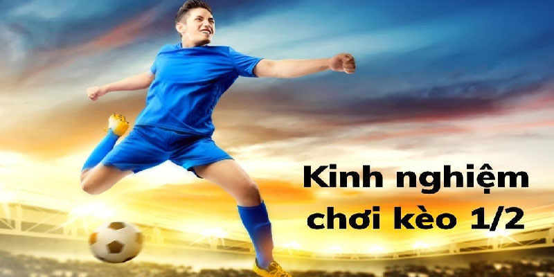 Kèo Chấp Nửa Trái Là Gì? Giải Mã Bí Kíp Soi Kèo Nổi Bật 3 Một vài bí kíp chốt cược tỷ lệ chấp 0.5 bàn thắng