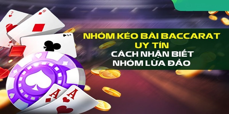Nhóm Kéo Bacarat Là Gì? Dấu Hiệu Nhận Biết Nhóm Kéo Lừa Đảo 3 Những dấu hiệu giúp nhận biết nhóm kéo chuyên lừa đảo