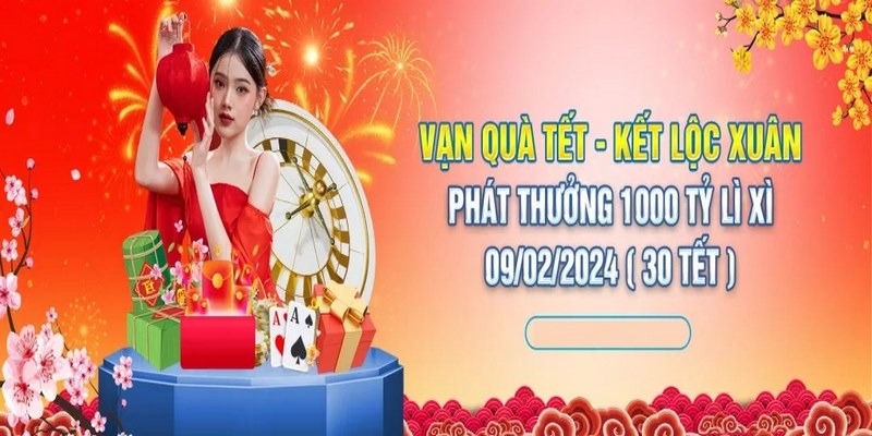 Khuyến Mãi Tết Hi88 2024 - Xuân An Khang, Mang Lộc Về Nhà 2 Ưu đãi “Vạn quà Tết - Kết lộc Xuân” nhận tới 1000 tỷ