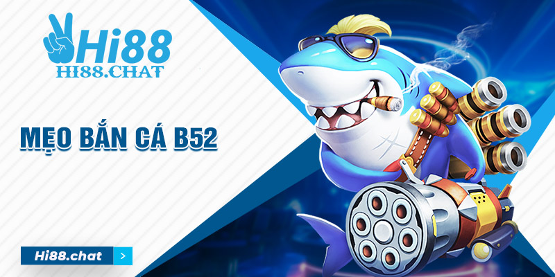 Trải Nghiệm Game Đại Chiến B52 - Game Gắn Cá Thú Vị Hàng Đầu 2 Mẹo chơi bắn cá đại chiến B52 ăn tiền lớn