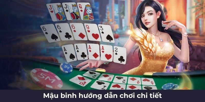 Mậu Binh - Game Bài Trực Tuyến Hot Nhất 2024 Phải Thử 4 Mậu binh hướng dẫn chơi chi tiết